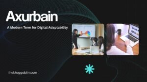 Axurbain: A Modern Term for Digital Adaptability